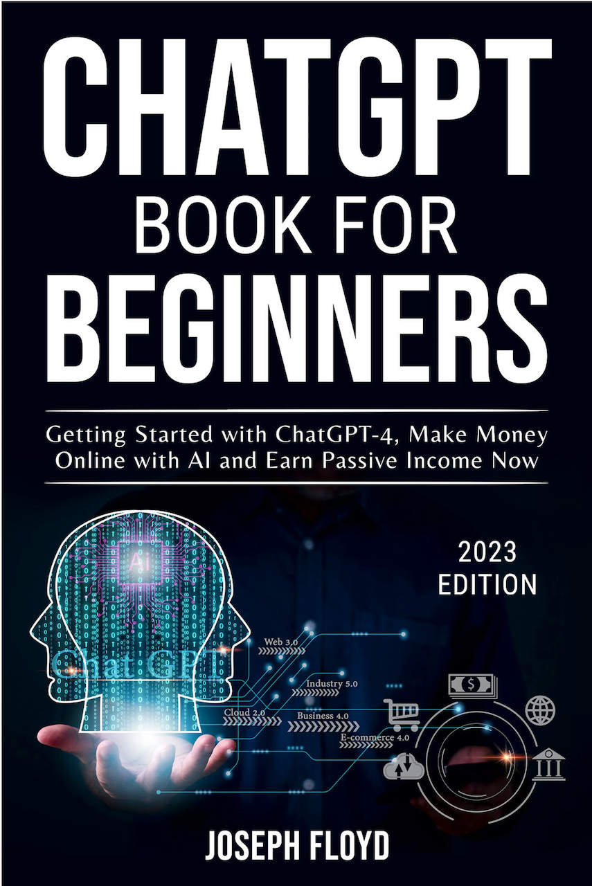 CHATGPT BOOK FOR BEGINNERS Getting Started with ChatGPT-4